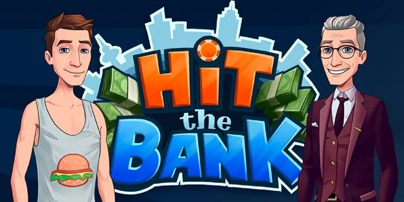 Hit The Bank MOD APK