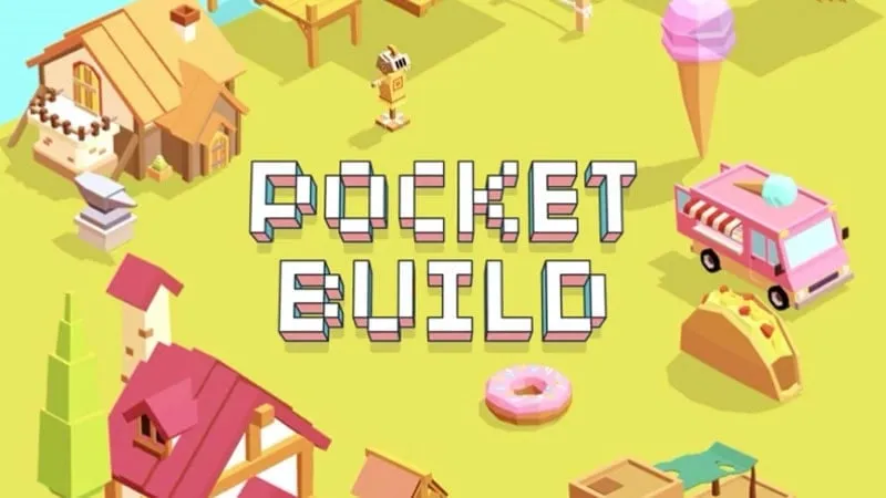 Pocket Build - Xây dựng thế giới trong mơ